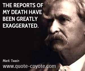 http://i746.photobucket.com/albums/xx108/8toInfinity/Mark-Twain-Famous-Death-Quotes_zps0a04c888.jpg